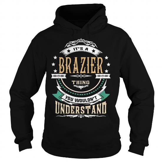 Brazier T-Shirts, Sweatshirts, Hoodies, Meaning, Sweaters