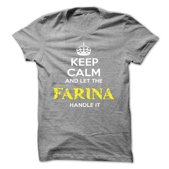 Keep Calm And Let FARINA Handle It
