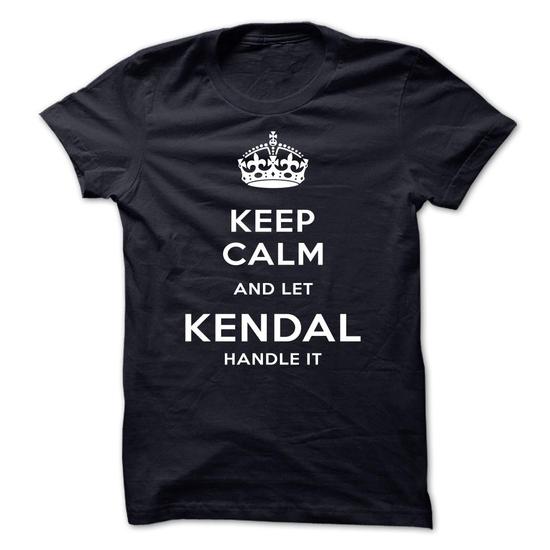 Keep Calm And Let KENDAL Handle It-yqanc
